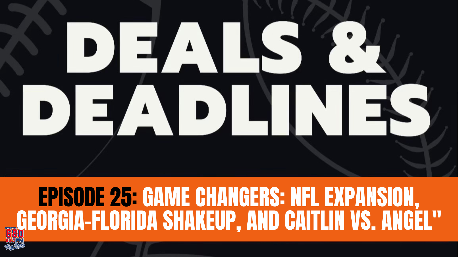 Deals & Deadlines Podcast:  Game Changers: NFL Expansion, Georgia-Florida Shakeup, and Caitlin vs. Angel"