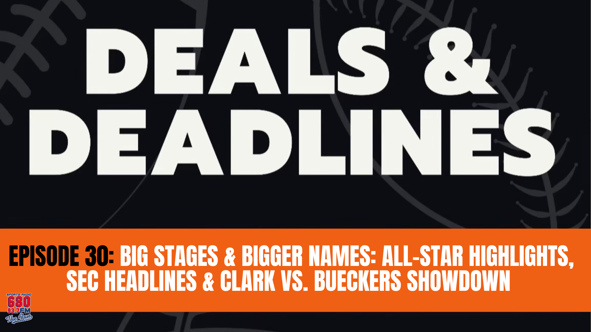 Deals & Deadline: Big Stages & Bigger Names: All-Star Highlights, SEC Headlines & Clark vs. Bueckers Showdown Ft: Mike McCartney