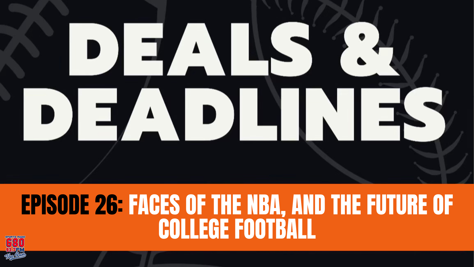 Deals & Deadlines Podcast:  The Faces of the NBA and the Future of College Football